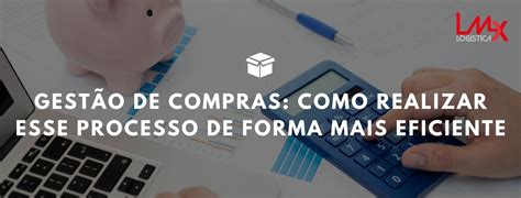 Gest O De Compras Entenda Como Realizar Esse Processo De Forma Mais