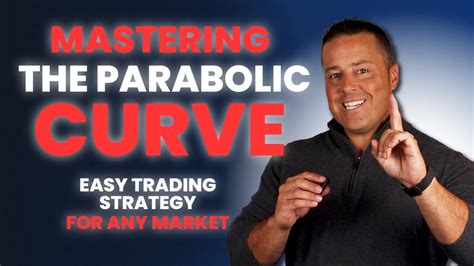 Mastering The Parabolic Curve Easy Trading Strategy For Any Market