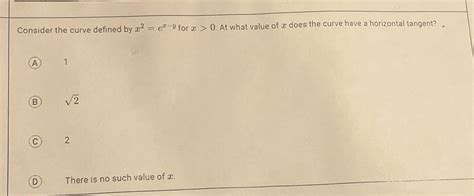 Solved Consider The Curve Defined By X2ex Y ﻿for X0 ﻿at