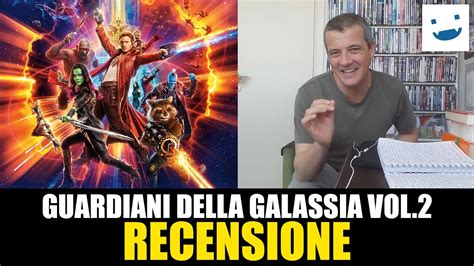 Guardiani Della Galassia Vol 2 Di James Gunn Recensione Youtube