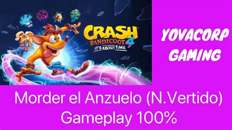 Crash Bandicoot 4 Morder El Anzuelo N Vertido Gameplay 100 YouTube