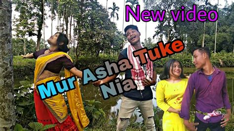 Mur Asha Tuke Nia New Assamese Video Song Youtube