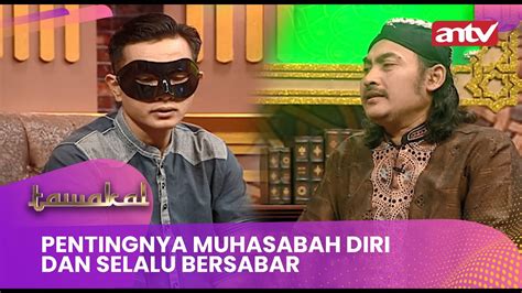 Pentingnya Muhasabah Diri Dan Selalu Bersabar Tawakal Eps 93 2 3