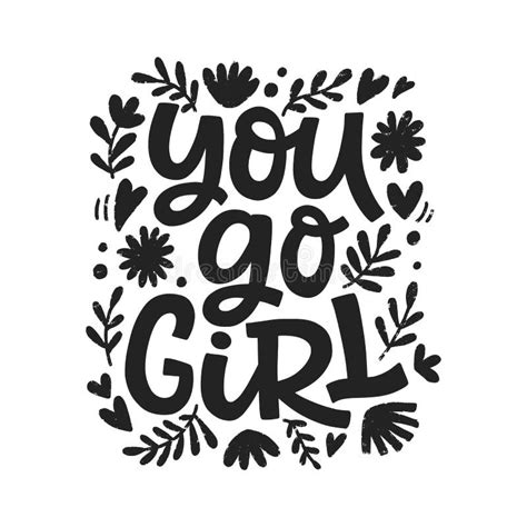 You Go Girl Inspirational Quote Feminism Slogan Black Handwritten