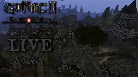 Live Gothic Ii Kroniki Myrtany Archolos Youtube