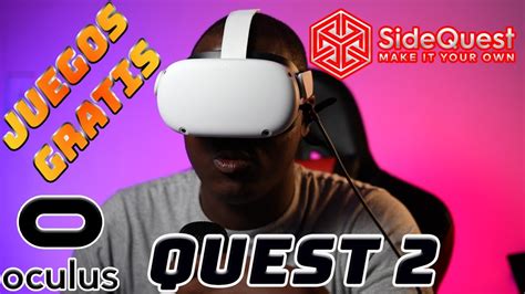 Juegos Gratis Para Oculus Quest Sidequest Youtube