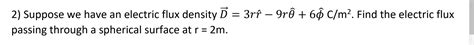 Solved 2 Suppose We Have An Electric Flux Density