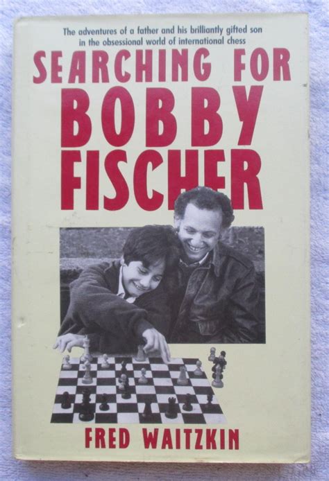 Searching for Bobby Fischer by Waitzkin Fred: Hardcover First Edition. | Glenbower Books