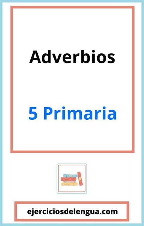 Ejercicios Adverbios 5 Primaria 】 2025