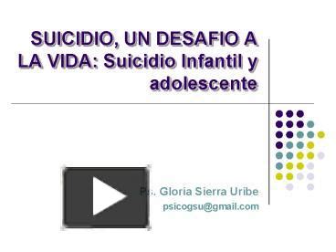 PPT SUICIDIO UN DESAFIO A LA VIDA Suicidio Infantil Y Adolescente