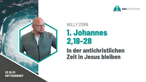 Joh In Der Antichristlichen Zeit In Jesus Bleiben Predigt