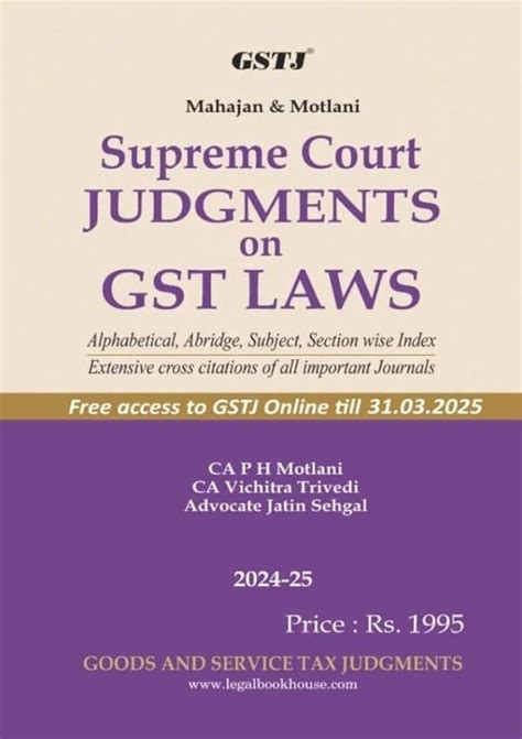 GSTJ Mahajan Motlani Supreme Court Judgments On GST Laws By P H