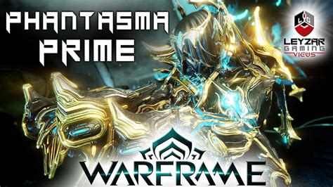 Phantasma Prime Build 2023 Guide Better Is Better Warframe