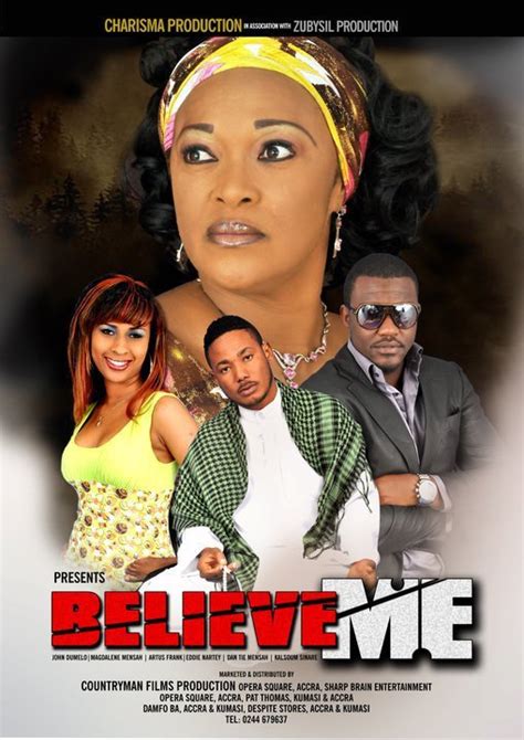 New Movie: "Believe Me" Feat John Dumelo, Kalsume Sinare, Kofi ...