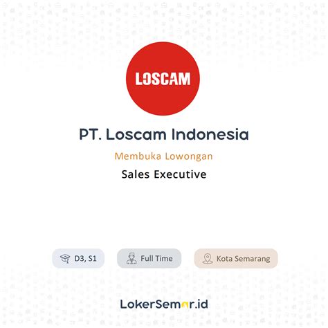 Lowongan Kerja Sales Executive Di Pt Loscam Indonesia Lokersemarid