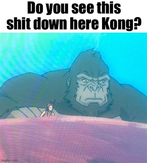 You See This Kong Godzilla Vs Kong Know Your Meme