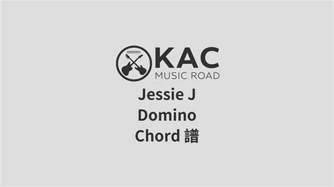 Jessie J Domino 和弦Chord譜