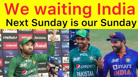 Rizwan Press Conference WPak Vs India Next Sunday Game Pak Vs IND