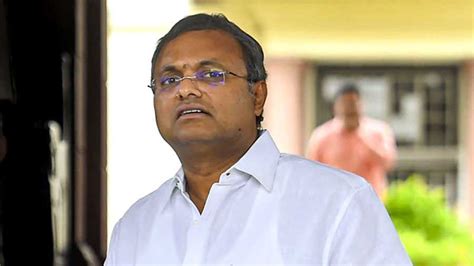 Karti Chidambaram Enforcement Directorate Attaches Cong Mp Karti