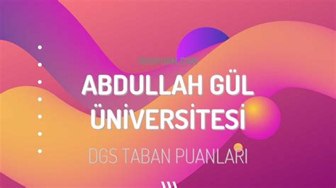 DGS Abdullah Gül Üniversitesi 2023 Taban Puanları DGSPuan