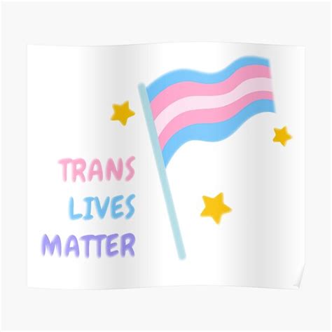 Trans Lives Matter Trans Pride Lgbt Community Merch Lgbtqia Poster For Sale By