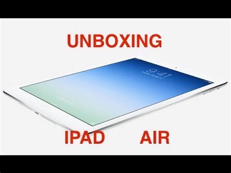 Unboxing Desempaquetado Apple Ipad Air En Espa Ol Youtube