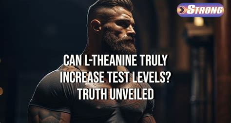 Can L Theanine Truly Increase Testosterone Levels Truth Unveiled