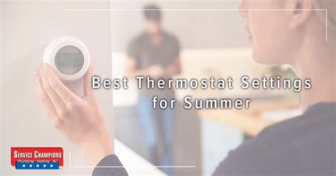 Best Thermostat Settings For Summer Service Champions