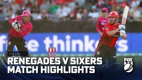 Melbourne Renegades v Sydney Sixers Match Highlights | news.com.au ...