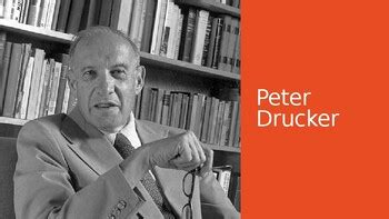 Peter Drucker - Biography, Presentation with Questions, Business