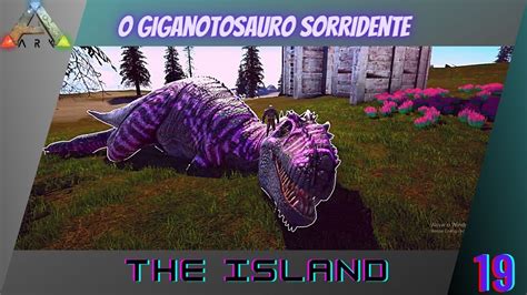 ARK THE ISLAND 19 Domando Casal De R Giganotosauro E A Perda De