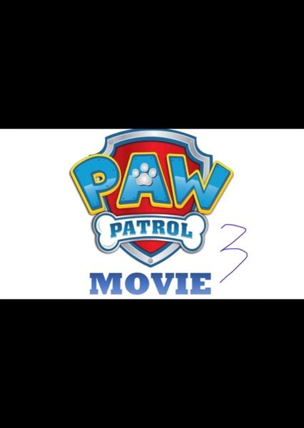 Paw Patrol The Movie 3 Fan Casting On Mycast