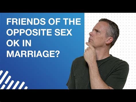 Is It Okay To Have Close Friends Of The Opposite Sex When Married