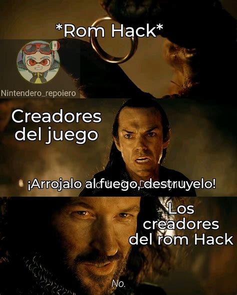 Hay Muchos Rom Hacks Que Son Muy Buenos D Meme Subido Por Nintendero