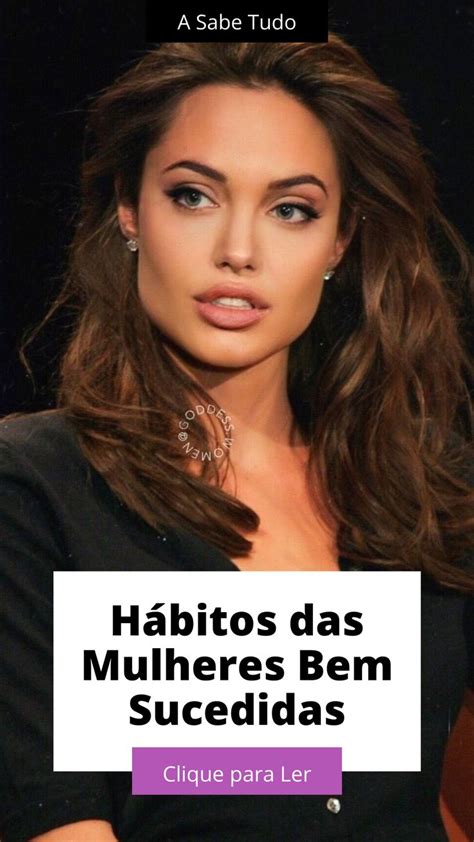 Hábitos Das Mulheres Bem Sucedidas Mulheres Bem Sucedidas Mulher De