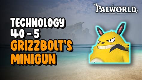 40 5 Grizzbolts Minigun Palworld Youtube