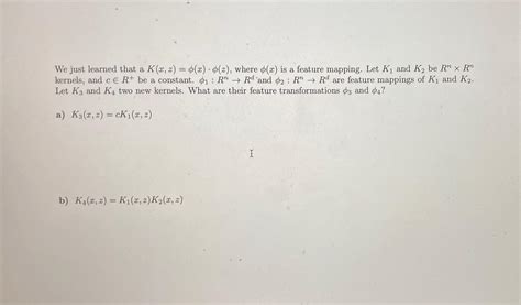 Solved We Just Learned That A K X Z φ X φ Z ﻿where φ X