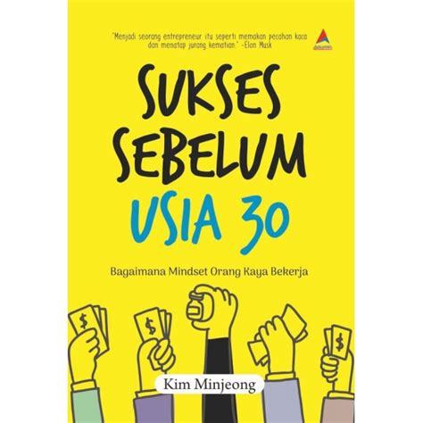 Jual Buku Sukses Sebelum Usia Bagaimana Mindset Orang Kaya Bekerja