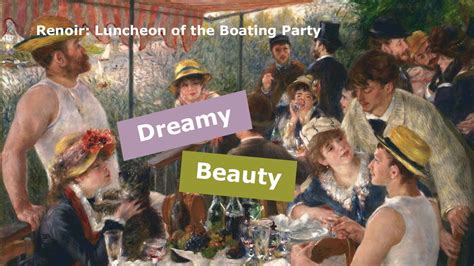 Renoir S Beloved Painting Renoir Luncheon Of The Boating Party Youtube