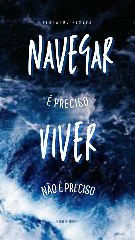 Mar A Frase Navegar Preciso Viver N O Preciso Em Tons De