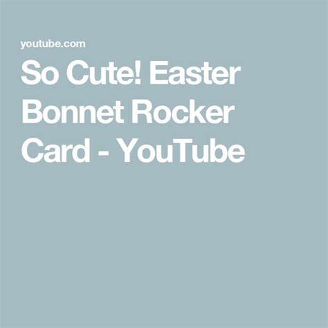 So Cute Easter Bonnet Rocker Card Youtube Em