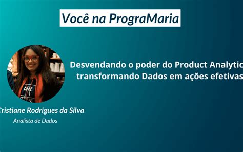 Desvendando o poder do Product Analytics transformando Dados em ações