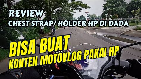 Review Chest Strap HP Holder Dada Untuk Motovlog Pemula YouTube