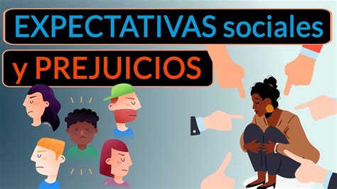 Acci N Social Expectativas Sociales Y Prejuicios Youtube