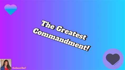 The Greatest Commandment Youtube