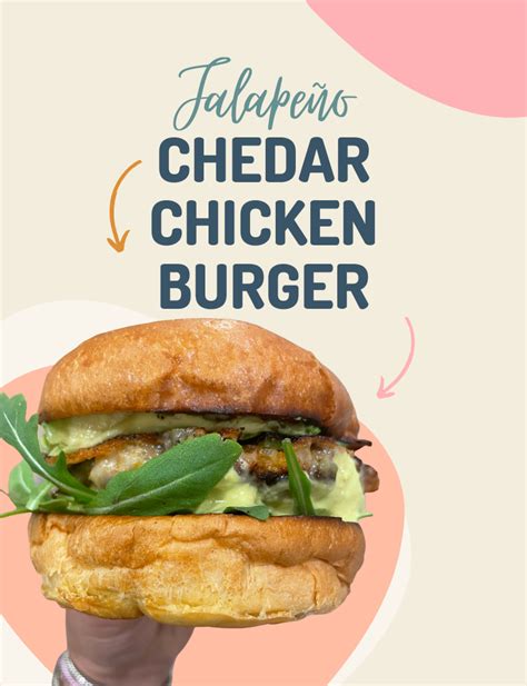 Jalapeño Cheddar Chicken Burger | 4 Love And Dreams