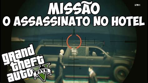 Gta V Missão O Assassinato No Hotel Primeira Pessoa Youtube