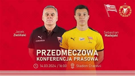 Transmisja Konferencja Prasowa Przed Meczem Cracovia Widzew D