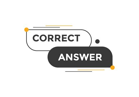 Correct answer text button. Correct answer speech bubble. Correct ...