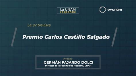 Premio Carlos Castillo Salgado La Unam Responde 358 Youtube